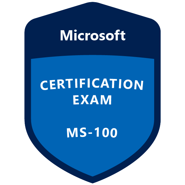 Exam MS-100 Microsoft 365 Identity and Services